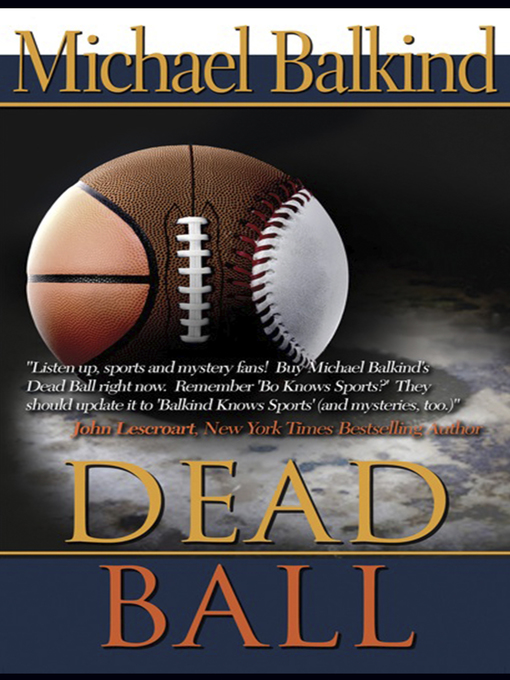 Title details for Dead Ball by Michael Balkind - Available
